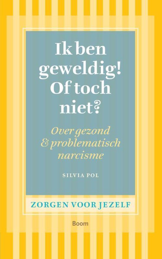 Zorgen voor jezelf - Ik ben geweldig! of toch niet?