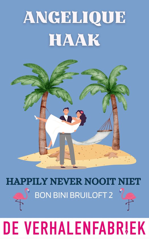 Bon Bini Bruiloft 2 - Happily never nooit niet