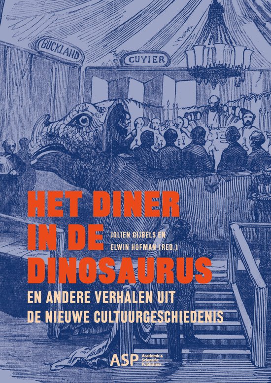 Het diner in de dinosaurus en andere verhalen uit de nieuwe cultuurgeschiedenis