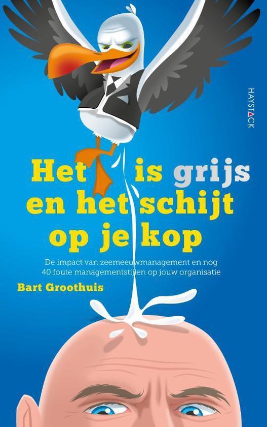 Het is grijs en het schijt op je kop