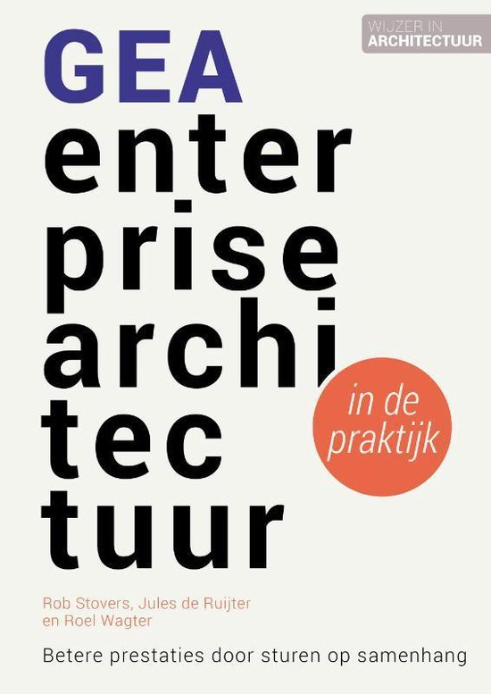 Wijzer in architectuur 1 - GEA enterprisearchitectuur in de praktijk