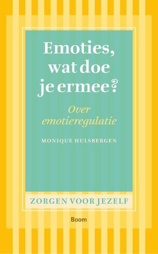 Zorgen voor jezelf - Emoties, wat doe je ermee - Creëer een evenwichtig emotioneel leven