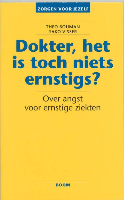 Zorgen voor jezelf - Dokter, het is toch niets ernstigs?