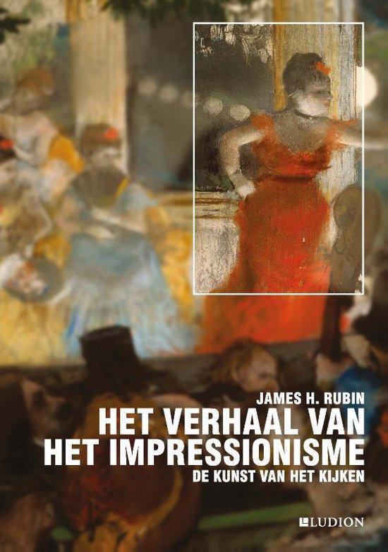 De kunst van het kijken - Het verhaal van het impressionisme