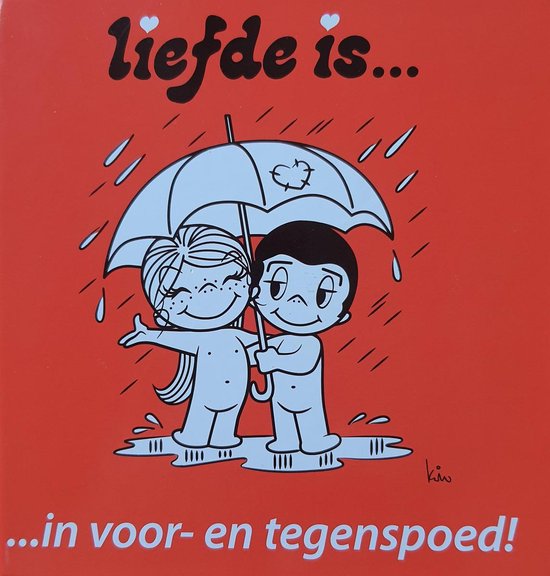 Liefde is... - In voor- en tegenspoed