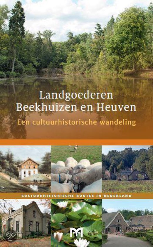 Landgoederen Beekhuizen en Heuven. Een cultuurhistorische wandeling