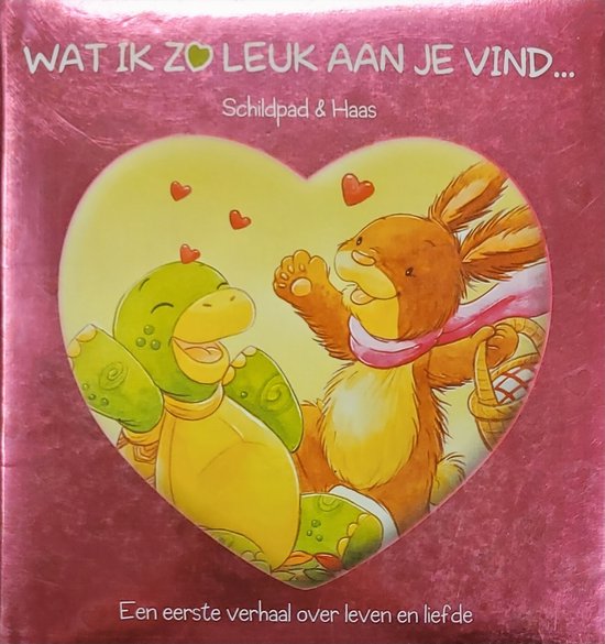 Wat ik zo leuk aan je vind... Schildpad & Haas