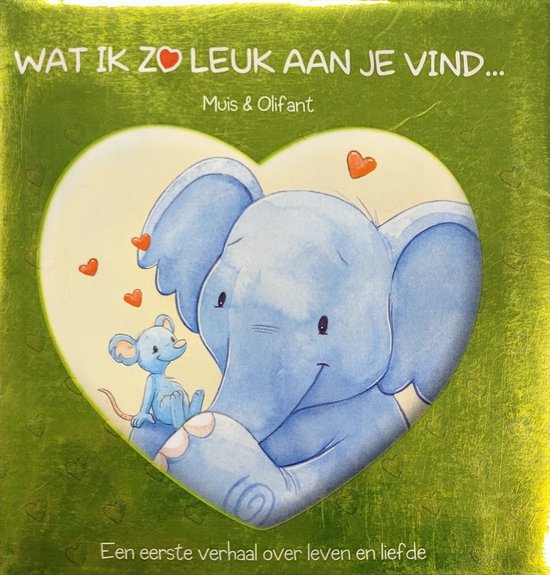 Wat ik zo leuk aan je vind... Muis & Olifant