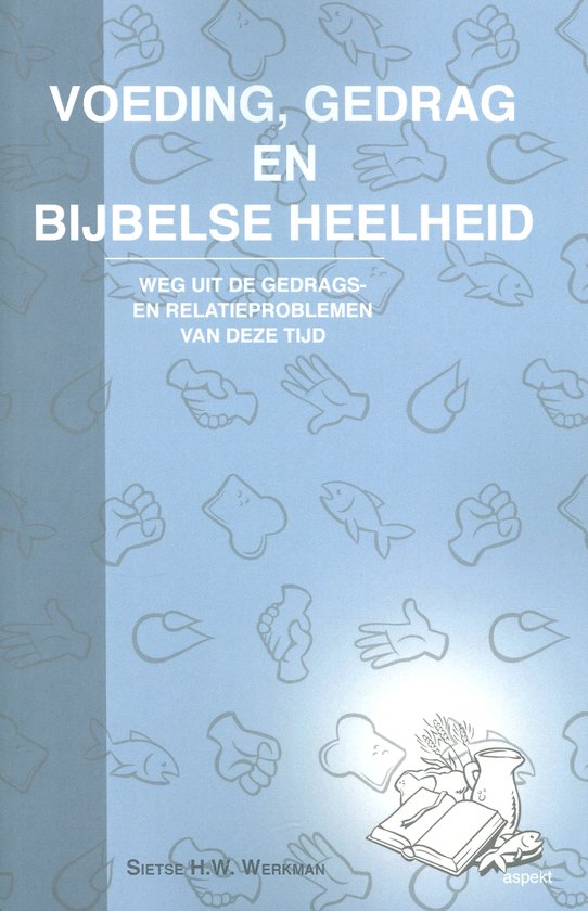 Voeding, gedrag en bijbelse heelheid