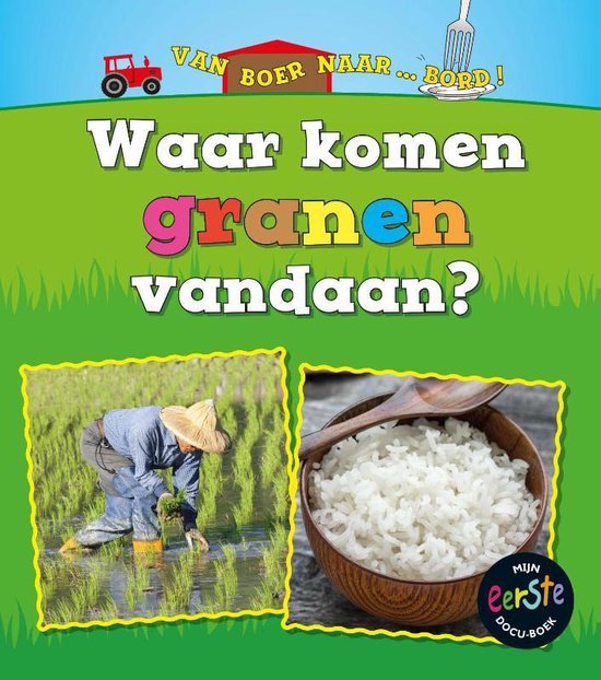 Van boer naar ... bord! - Waar komen granen vandaan?