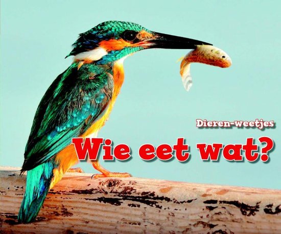 Dierenweetjes - Wie eet wat?