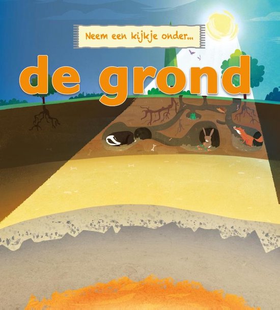 Neem een kijkje onder... - Neem een kijkje onder de grond