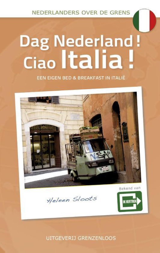 Nederlanders over de grens  -   Dag Nederland! Ciao Italia!