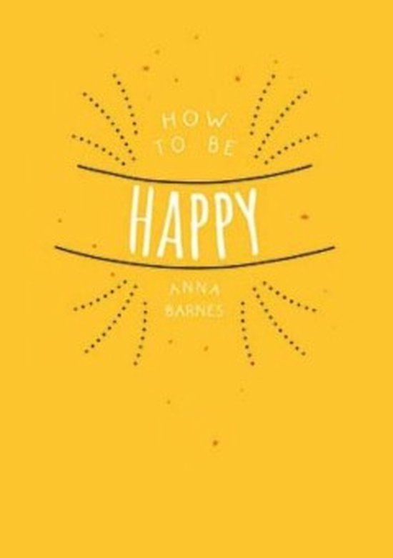 How to be happy