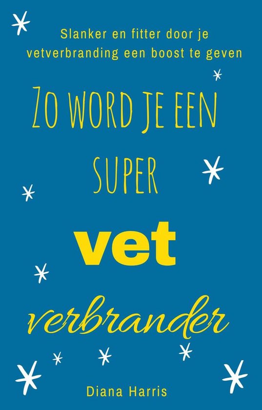 Zo word je een supervetverbrander