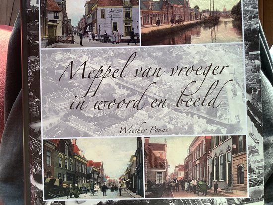 Meppel van vroeger in woord en beeld