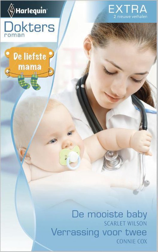 Doktersroman Extra 57 - De mooiste baby ; Verrassing voor twee