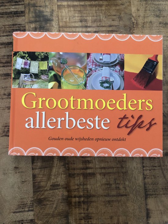 Boek - Grootmoeders allerbeste tips - Gouden oude wijsheden opnieuw ontdekt