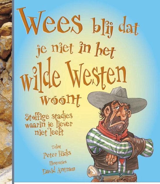 Wees blij dat... - Wees blij dat je niet in het wilde westen woont!