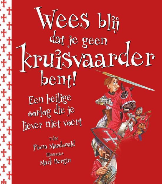 Wees blij dat... - Wees blij dat je geen kruisvaarder bent!