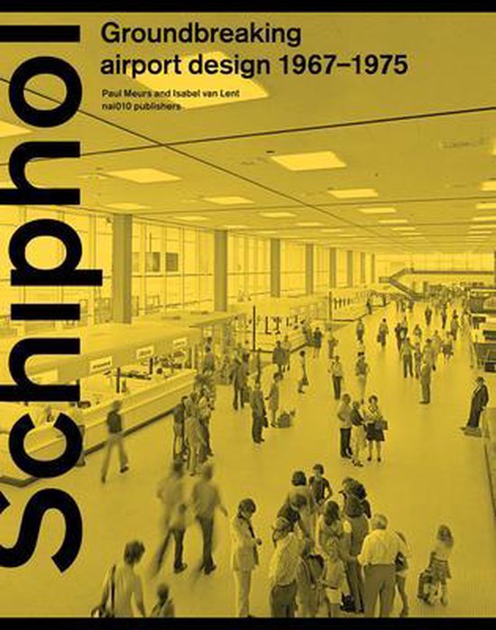 Schiphol - Groundbreaking airport design 1967-1975