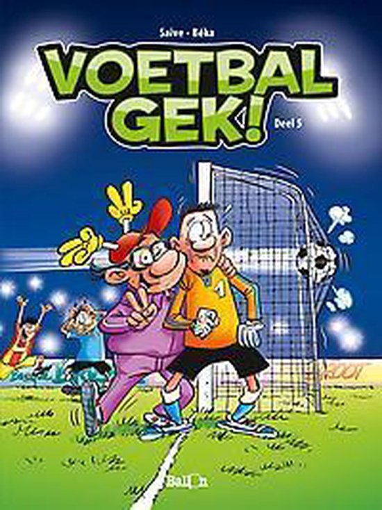 Voetbalgek 5 - Voetbalgek!