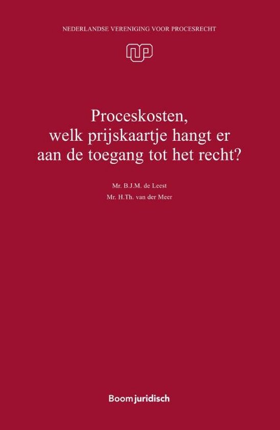 Nederlandse Vereniging voor Procesrecht 46 - Proceskosten, welk prijskaartje hangt er aan de toegang tot het recht?