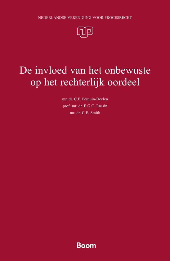 Nederlandse Vereniging voor Procesrecht 49 - De invloed van het onbewuste op het rechterlijk oordeel