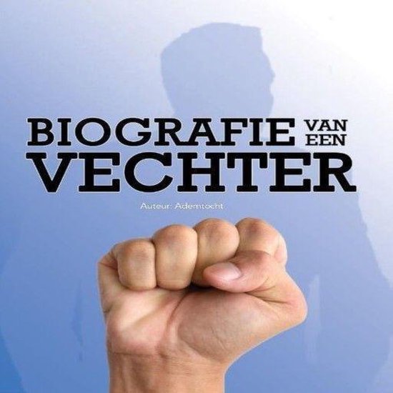 Biografie van een vechter