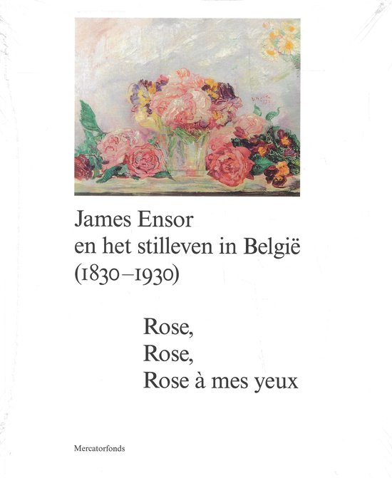 James Ensor en het Stilleven in België (1830-1930).