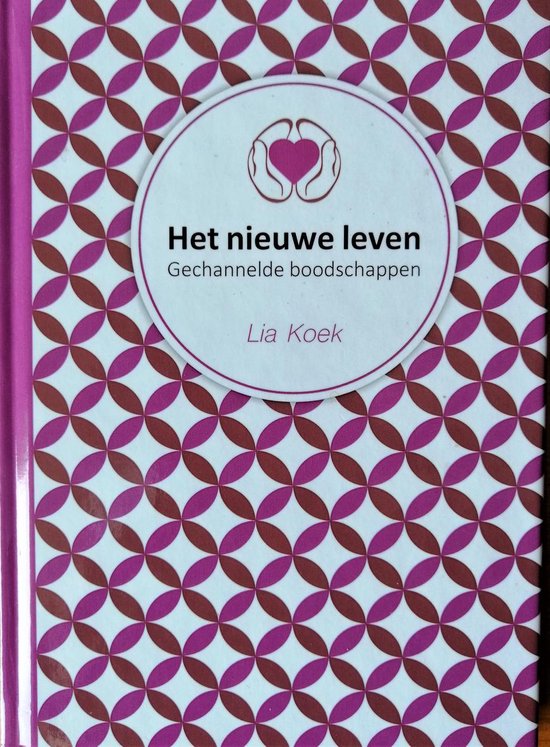 Het Nieuwe Leven (Gechannelde Boodschappen van Lia Koek)