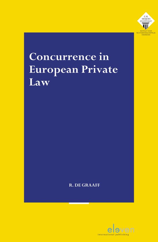 E.M. Meijers Instituut voor Rechtswetenschappelijk Onderzoek- Concurrence in European Private Law