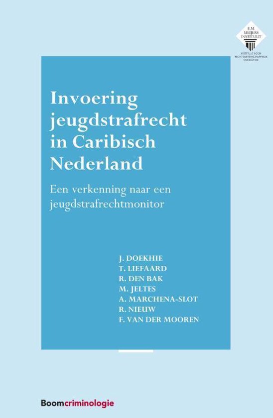 E.M. Meijers Instituut voor Rechtswetenschappelijk Onderzoek 346 -   Invoering jeugdstrafrecht in Caribisch Nederland