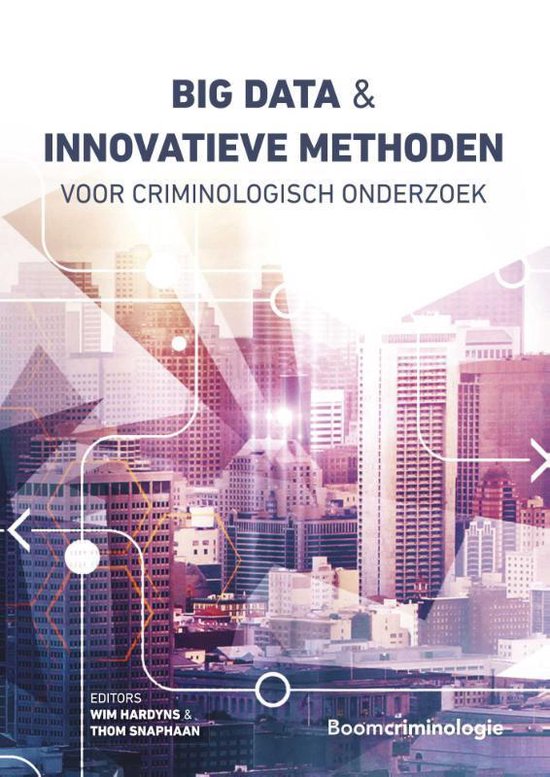 Big data en innovatieve methoden voor criminologisch onderzoek