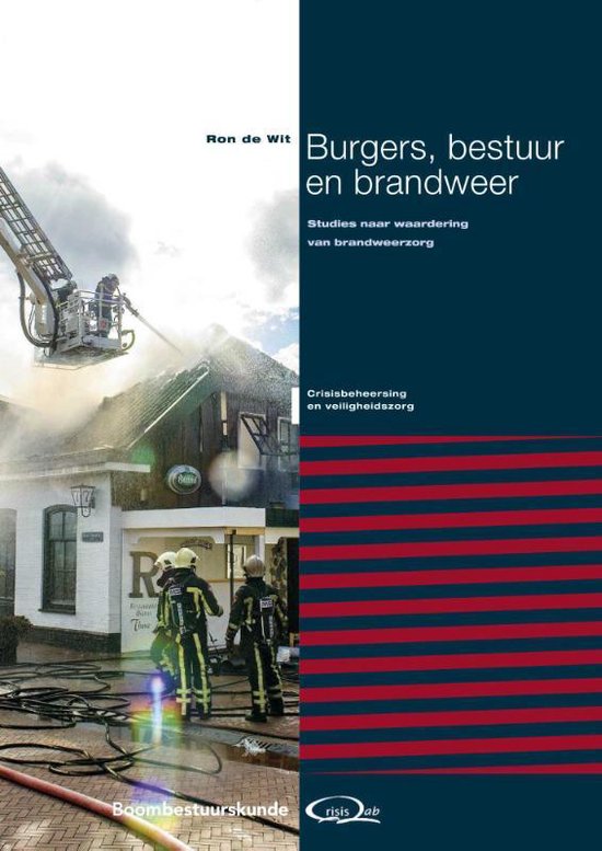 Crisisbeheersing en veiligheidszorg  -   Burgers, bestuur en brandweer