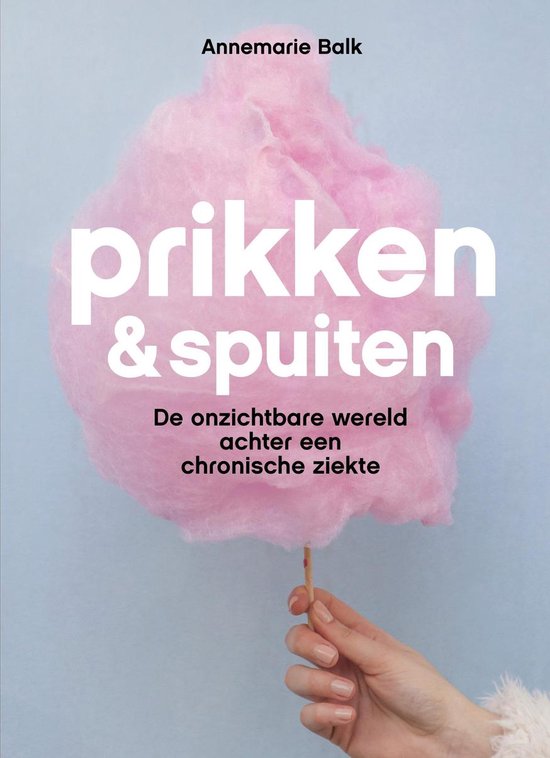 Prikken & spuiten - De onzichtbare wereld achter een chronische ziekte