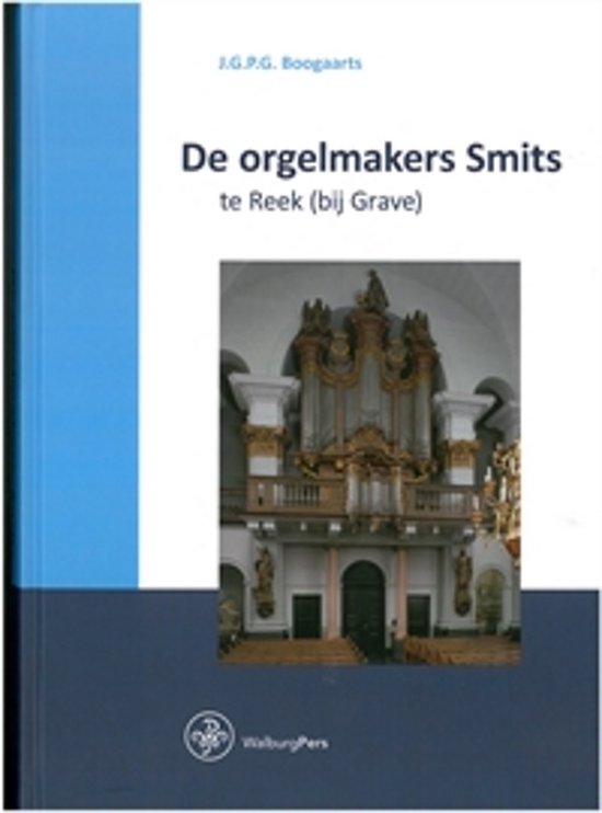 De Orgelmakers Smits te Reek (bij Grave)