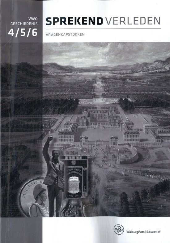 Sprekend verleden - Sprekend verleden vwo geschiedenis 4/5/6 Vragenkapstokken