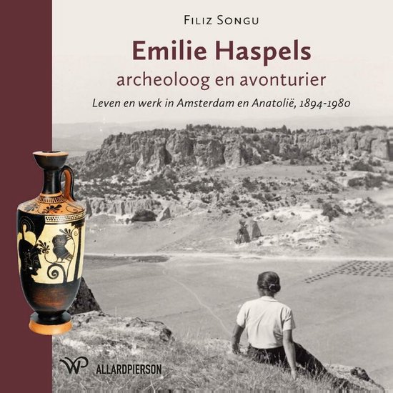 Emilie Haspels, archeoloog en avonturier