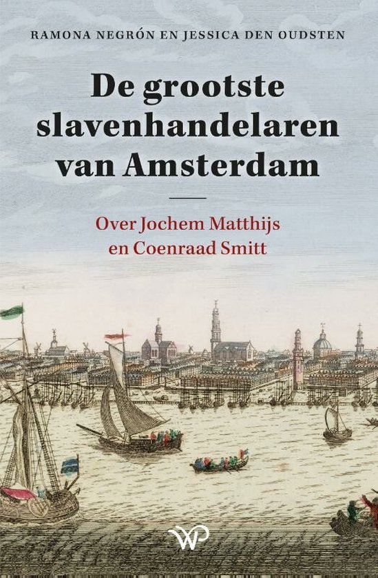 De grootste slavenhandelaren van Amsterdam