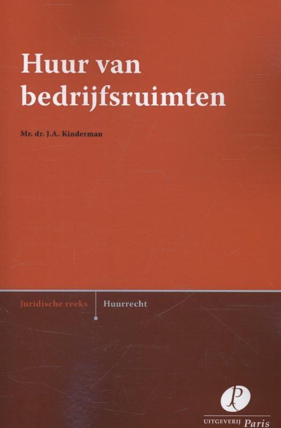 Jurdische reeks Huurrecht -   Huur van bedrijfsruimten