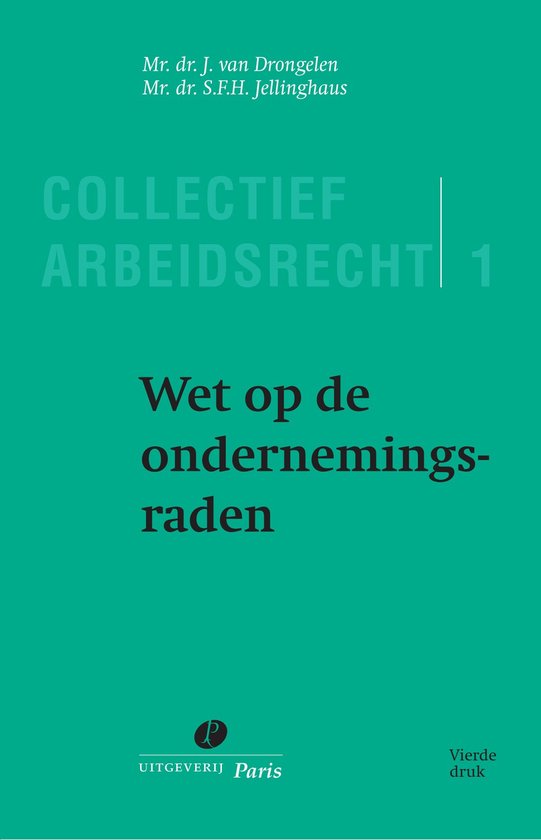 Collectief Arbeidsrecht 1 - Wet op de ondernemingsraden