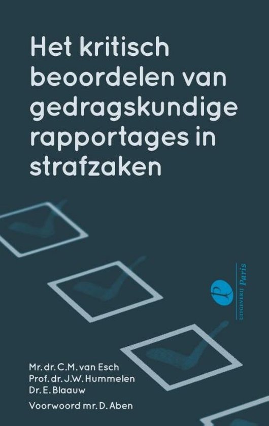 Het kritisch beoordelen van gedragskundige rapportages in strafzaken