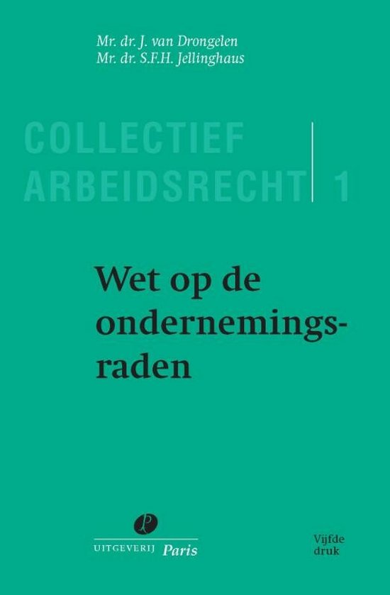 Collectief Arbeidsrecht 1 - Wet op de ondernemingsraden