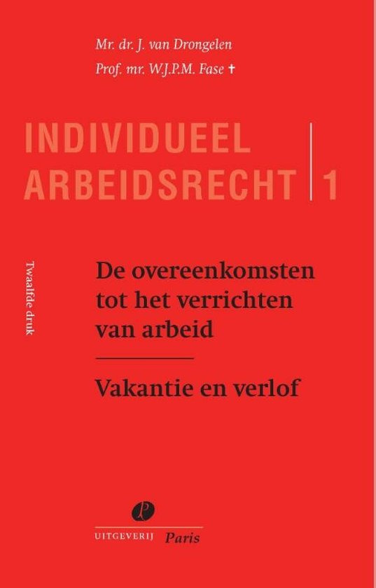 Individueel Arbeidsrecht 1 - De overeenkomsten tot het verrichten van arbeid