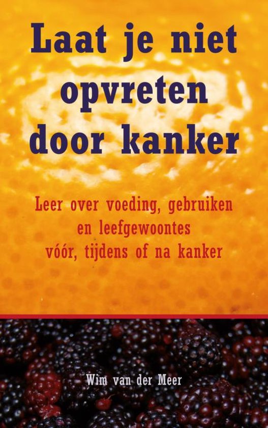 Laat je niet opvreten door kanker