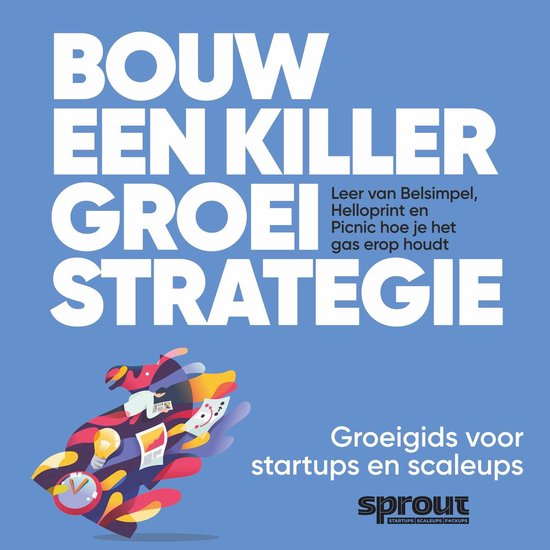 Bouw een Killer Groeistrategie - Sprout Groeigids