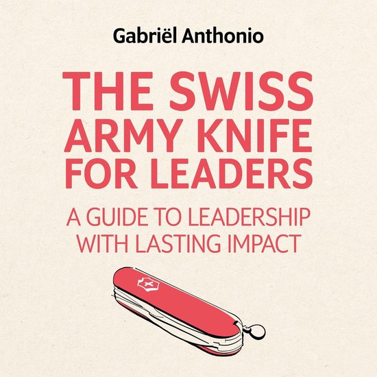 The Swiss Army Knife for Leaders