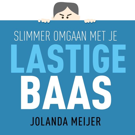 Slimmer omgaan met je lastige baas