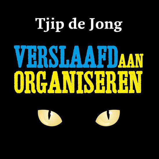 Verslaafd aan organiseren